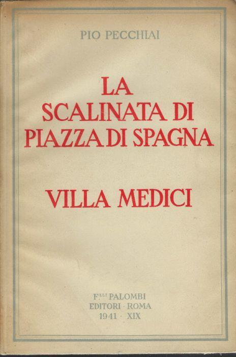 La Scalinata Di Piazza Di Spagna Villa Medici - Pio Pecchiai - copertina