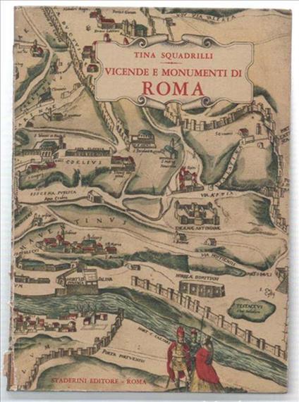 Vicende E Monumenti Di Roma. Panorama Storico-Archeologico Per Domande E Risp.. - Tina Squadrilli - copertina