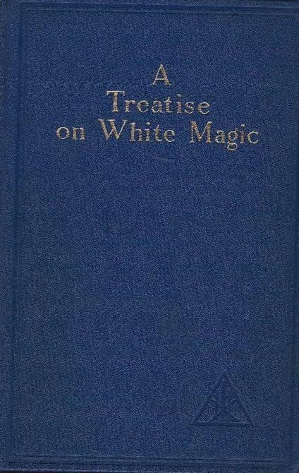 A Treatise On White Magic - Alice A. Bailey - copertina