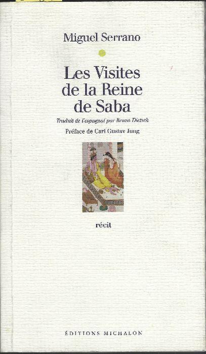 Les Visites De La Reine De Saba - Miguel Serrano - copertina