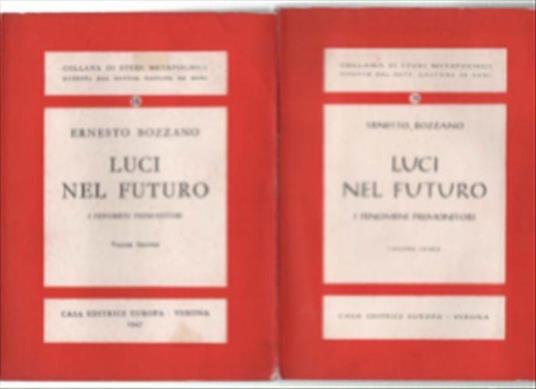 Luci Nel Futuro. I Fenomeni Premonitori. Volume Primo E Volume Secondo - Ernesto Bozzano - copertina