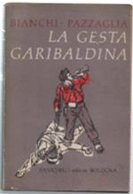 La Gesta Garibaldina. Pagine Di Scrittori Garibaldini