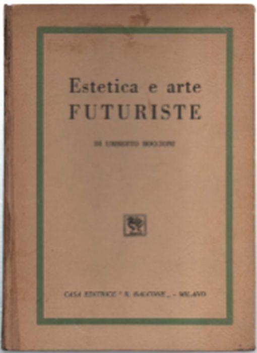 Estetica E Arte Foturiste - Umberto Boccioni - copertina