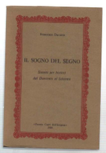 Il Sogno Del Segno. Sonetti Per Bisticci Dal Duecento Al Seicento - Francesco Durante - copertina