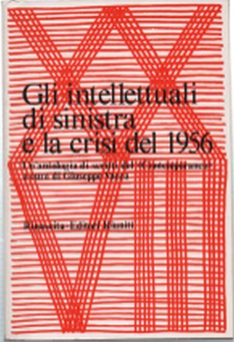 Gli Intellettuali Di Sinistra E La Crisi Del 1956 - Giuseppe Vacca - copertina