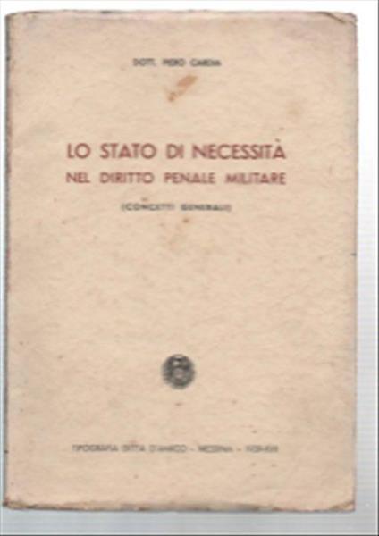 Lo Stato Di Necessità Nel Diritto Penale Militare (Concetti Generali) - Pietro De Caria - copertina