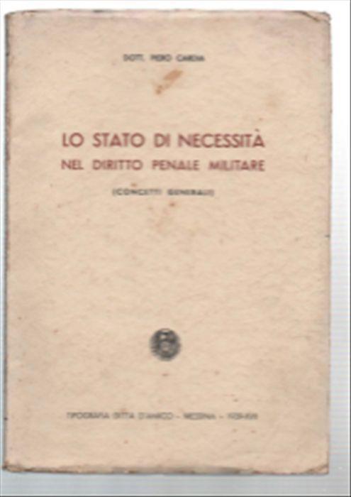 Lo Stato Di Necessità Nel Diritto Penale Militare (Concetti Generali) - Pietro De Caria - copertina