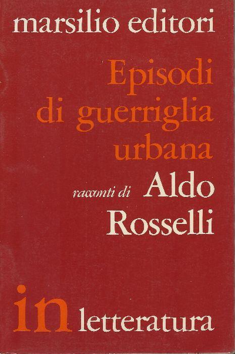 Episodi Di Guerriglia Urbana - Aldo Rosselli - copertina