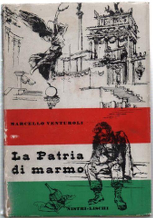La Patria Di Marmo (1870-1911) - Marcello Venturoli - copertina