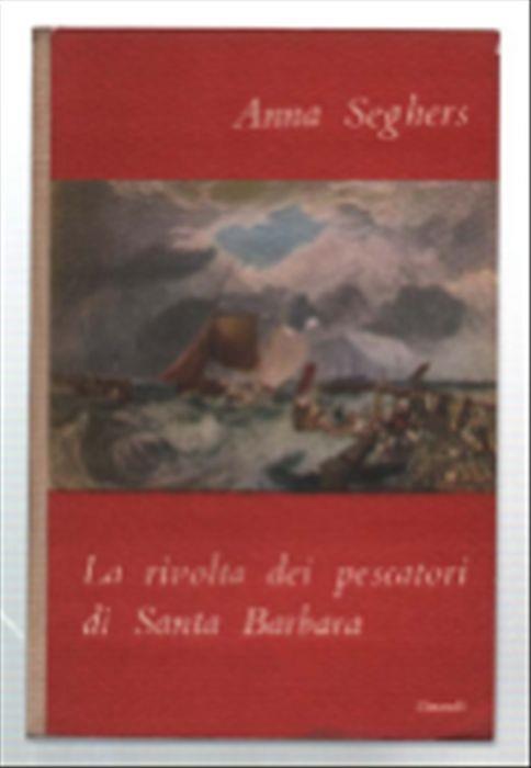 La Rivolta Dei Pescatori Di Santa Barbara - Anna Seghers - copertina