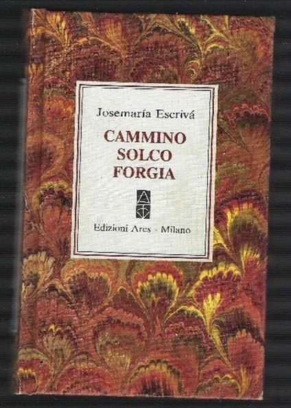Cammino Solco Forgia - Josemaría Escrivá de Balaguer - copertina