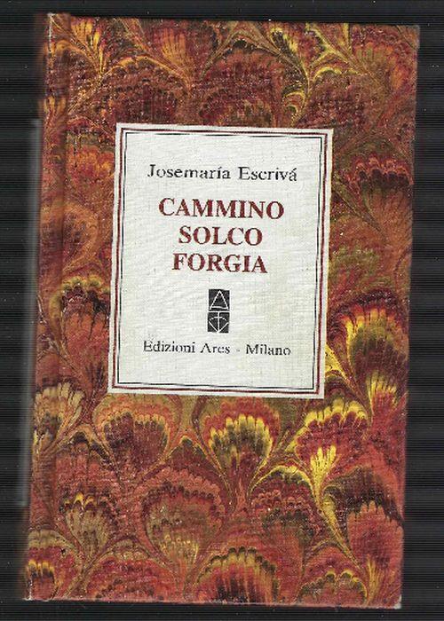 Cammino Solco Forgia - Josemaría Escrivá de Balaguer - copertina