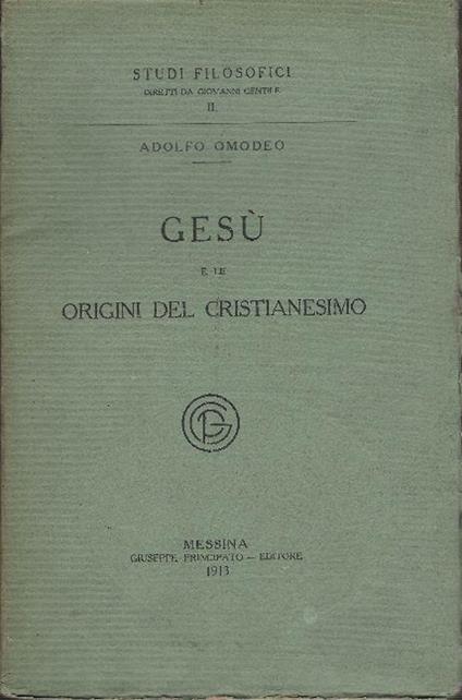 Gesùe Le Origini Del Cristianesimo - Adolfo Omodeo - copertina