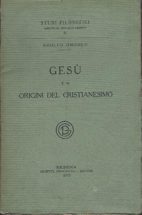 Gesùe Le Origini Del Cristianesimo - Adolfo Omodeo - copertina