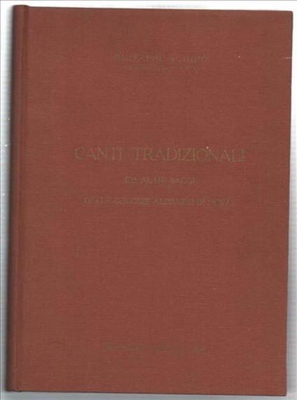 Canti Tradizionali Ed Altri Saggi Delle Colonie Albanesi Di Sicilia - Giuseppe Schirò - copertina