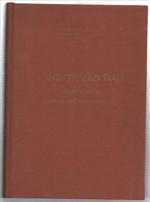 Canti Tradizionali Ed Altri Saggi Delle Colonie Albanesi Di Sicilia - Giuseppe Schirò - copertina