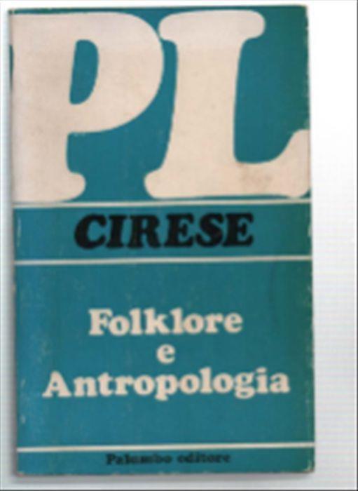Folklore E Antropologia Tra Storicismo E Marxismo - Alberto Mario Cirese - copertina