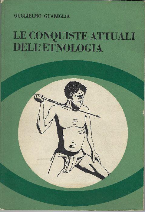 Le Conquiste Attuali Dell'etnologia - Guglielmo Guariglia - copertina