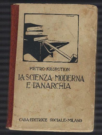 La Scienza Moderna E L'anarchia - Pëtr A. Kropotkin - copertina