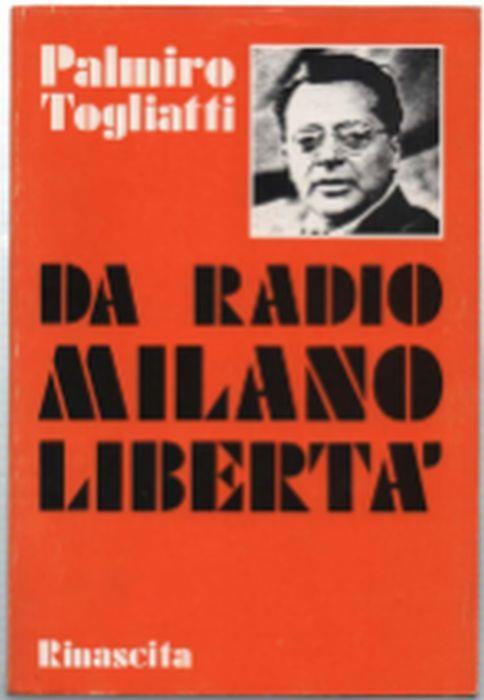 Da Radio Milano-Libertà - Palmiro Togliatti - copertina