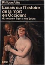 Essais Sur L'histoire De La Mort En Occident Du Moyen Age A Nos Jours