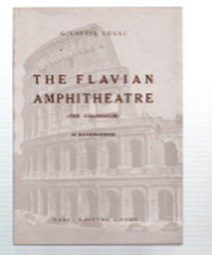 The Flavian Amphitheatre (The Colosseum) - Giuseppe Lugli - copertina