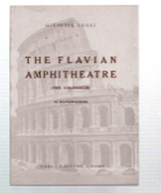 The Flavian Amphitheatre (The Colosseum) - Giuseppe Lugli - copertina