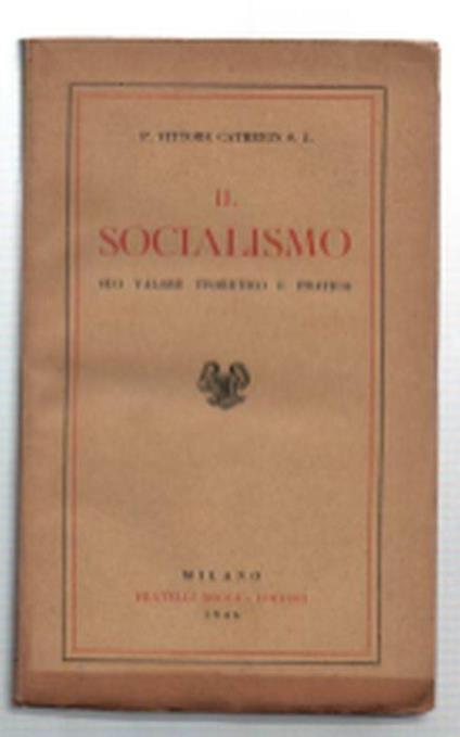 Il Socialismo. Suo Valere Teoretico E Pratico - Vittore Cathrein - copertina