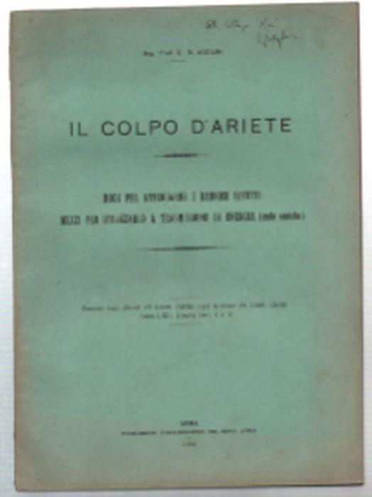 Il Colpo D'ariete. Modi Per Attenuarne I Dannosi Effetti. Mezzi Per Utilizzar.. - copertina