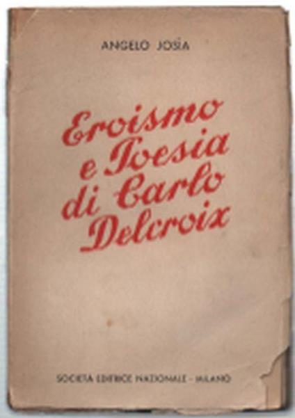 Eroismo E Poesia Di Carlo Delcroix - copertina