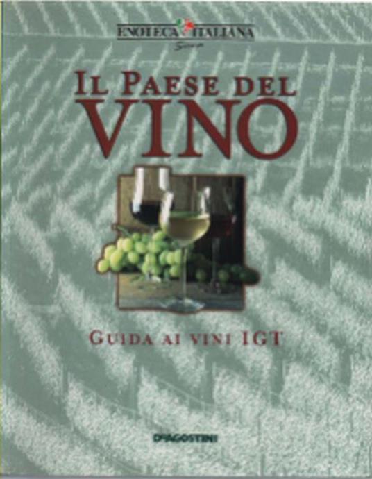 Il Paese Del Vino. Guida Ai Vini Igt - copertina