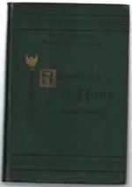 Rambles In Rome. An Archaeological And Historical Guide To The Museums, Galle..