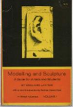 Modelling And Sculpture. A Guide For Artists And Students. Volume I And Volem..