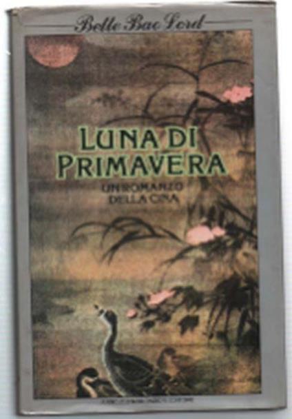Luna Di Primavera. Un Romanzo Della Cina - Bette Bao Lord - copertina