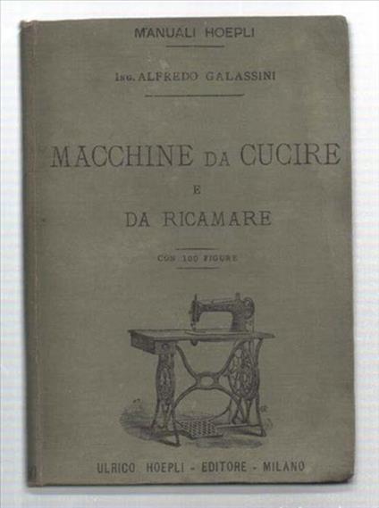 Macchine Da Cucire E Da Ricamare - Alfredo Galassini - copertina