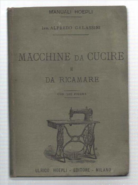 Macchine Da Cucire E Da Ricamare - Alfredo Galassini - copertina