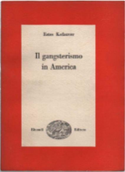 Il Gangsterismo In America - Estes Kefauver - copertina