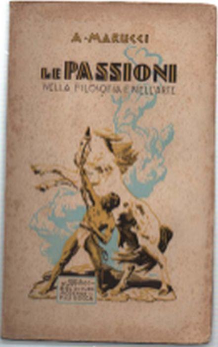 Le Passioni Nella Filosofia E Nell'arte - Achille Marucci - copertina