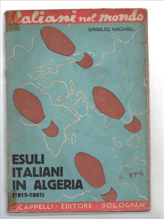 Esuli Italia In Algeria (1815 - 1861) - Ersilio Michel - copertina