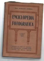 Enciclopedia Fotografica. Manuale Pratico Completo E Ricettario Di Fotografia