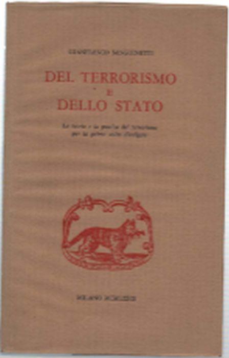 Del Terrorismo E Dello Stato. La Teoria E La Pratica Del Terrorismo Per La Pr.. - Gianfranco Sanguinetti - copertina