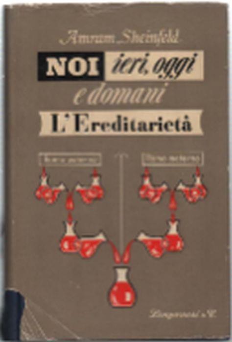 Noi. Ieri, Oggi E Domani (L'ereditarietà) - Amram Scheinfeld - copertina