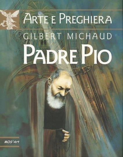 Arte e preghiera. Padre Pio - copertina