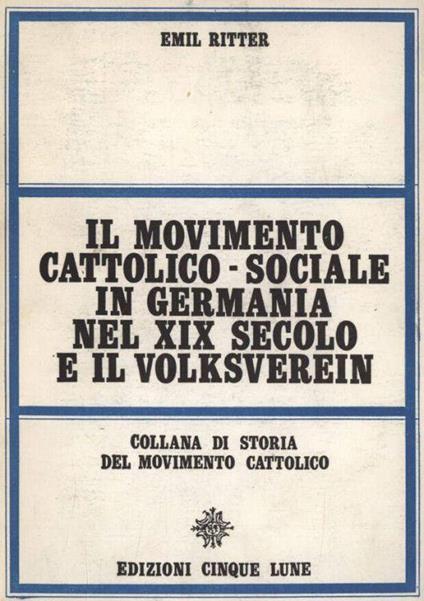Il Movimento Cattolico-Sociale in Germania nel XIX secolo e il volksverein - copertina