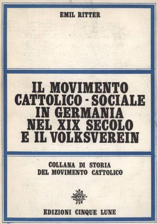 Il Movimento Cattolico-Sociale in Germania nel XIX secolo e il volksverein - copertina
