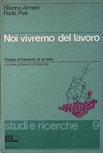 Noi vivremo del lavoro. Viaggio al tramonto di un mito