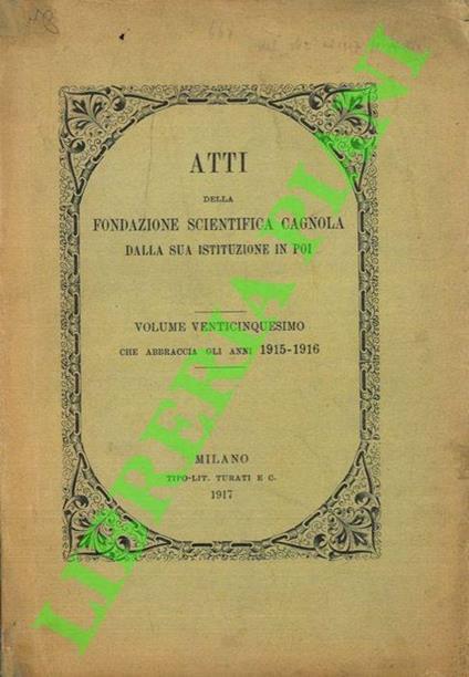 Combinazioni chimiche fra metalli. Atti della Fondazione Scientifica Cagnola dalla sua istituzione in poi. Volume Venticinquesimo che abbraccia gli anni 1915-1916 - Michele Giua - copertina