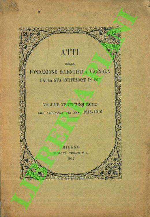 Combinazioni chimiche fra metalli. Atti della Fondazione Scientifica Cagnola dalla sua istituzione in poi. Volume Venticinquesimo che abbraccia gli anni 1915-1916 - Michele Giua - copertina