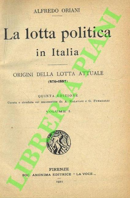La lotta politica in Italia. Origini della lotta attuale (476-1887). Volume I e II - Alfredo Oriani - copertina