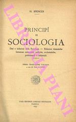 Principi di sociologia. Dati e induzioni della sociologia - Relazioni domestiche - Istituzioni cerimoniali, politiche, ecclesiastiche, professionali e industriali